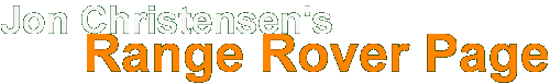 Jon Christensen's Range Rover Page